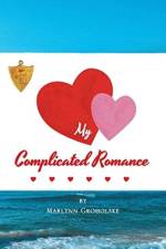 My Complicated Romance af Marlynn Groholske