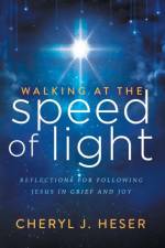 Walking at the Speed of Light af Cheryl J. Heser