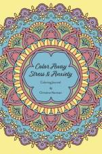 Colour Away Stress & Anxiety af Dr Christine (Nottingham Trent University) Norman