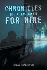Chronicles of a Trucker for Hire af Randy Stonehouse
