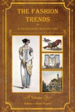 Fashion Trends of Ackermann's Repository of Arts, Literature, Commerce, Etc.