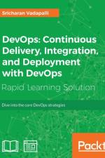 DevOps: Continuous Delivery, Integration, and Deployment with DevOps af Sricharan Vadapalli