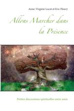 Allons Marcher dans la Presence af Anne-Virginie Lucot