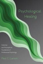 Psychological Healing af Paul C Larson