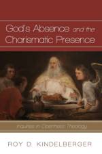 God's Absence and the Charismatic Presence af Roy D Kindelberger