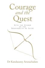 Courage and the Quest af Dr Kandasamy Arunachalam