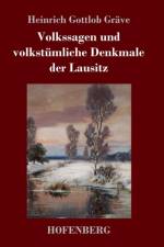 Volkssagen und volkstumliche Denkmale der Lausitz