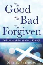 The Good The Bad The Forgiven af Merlin Peterson