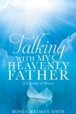 Talking with My Heavenly Father Rose Chatman Davis af Rose Chatman Davis