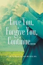 Love You, Forgive You, Continue... af Rev R Lee Banks Jr Aas Bf M Is Ma