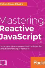 Mastering Reactive JavaScript af Erich de Souza Oliveira