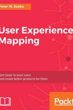 User Experience Mapping af Peter W. Szabo