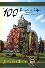 100 People to Meet Before You Die Travel to Exotic Cultures af Jackie Lynn Chase