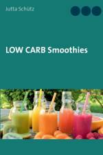 Low Carb Smoothies af Jutta Schütz