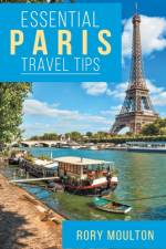 Essential Paris Travel Tips af Rory Moulton
