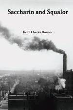 Saccharin and Squalor af Keith Charles Dovoric