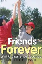 Friends Forever and Other Short Stories af Robert Glover