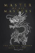 Master of All Masters af Khen F Chu