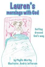 Lauren's Mornings with God af Phyllis Worthy and Andris J Illustrator