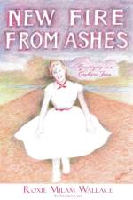 New Fire From Ashes af Roxie Milam Wallace