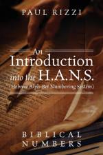 Introduction into the H.A.N.S. (Hebrew Alph-Bet Numbering System) af Paul Rizzi