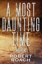 Most Daunting Time af Robert Roach