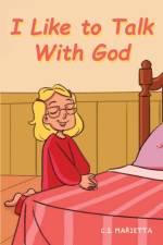 I Like to Talk With God af C S Marietta