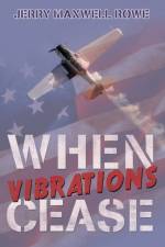 When Vibrations Cease af Jerry Maxwell Rowe