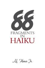 88 Fragments in Haiku af Jr Flores