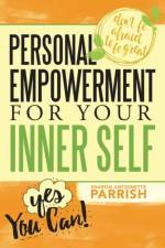 Personal Empowerment For Your Inner Self af Sharon Antoinette Parrish