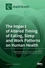 Impact of Altered Timing of Eating, Sleep and Work Patterns on Human Health