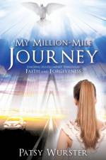 My Million-Mile Journey af Patsy Wurster