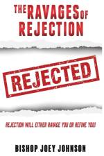 The Ravages of Rejection af Bishop Joey Johnson
