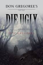 Don Gregoree's Die Ugly af Don Gregoree