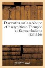Dissertation Sur La M decine Et Le Magn tisme. Triomphe Du Somnambulisme af Sans Auteur
