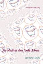 Mutter des Gelachters af Siegfried Schilling
