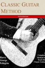 Classic Guitar Method -- Fifth Edition af Harry George Pellegrin