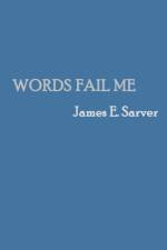 Words Fail Me af James Sarver