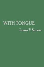 With Tongue af James Sarver