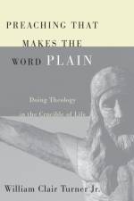 Preaching That Makes the Word Plain af William Clair Turner