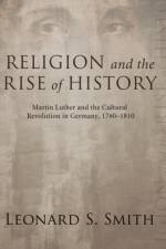 Religion and the Rise of History af Leonard S Smith