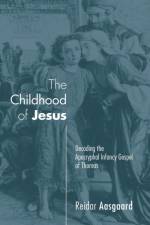 The Childhood of Jesus af Reidar Aasgaard