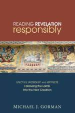 Reading Revelation Responsibly af Michael J Gorman