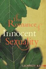 The Romance of Innocent Sexuality af Geoffrey Rees