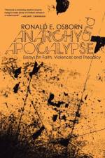 Anarchy and Apocalypse af Ronald E Osborn
