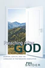Preaching After God af Phil Snider