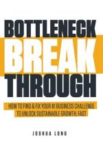 Bottleneck Breakthrough af Joshua Long