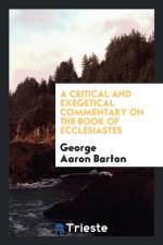 Critical and Exegetical Commentary on the Book of Ecclesiastes af George Aaron Barton