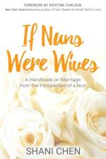 If Nuns Were Wives af Shani Chen