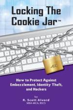 Locking the Cookie Jar af R Scott Alvord